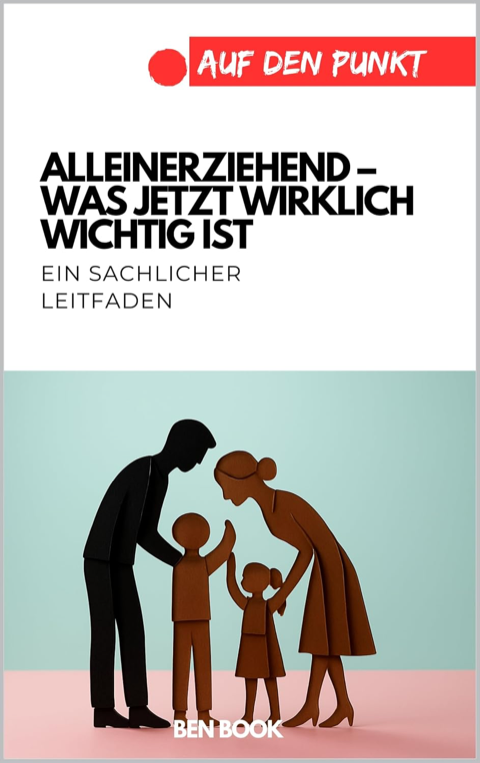 Cover: Alleinerziehend – was jetzt wirklich wichtig ist