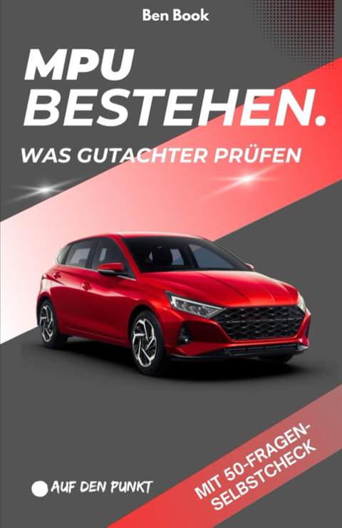 Cover: MPU bestehen – was Gutachter prüfen.